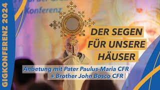 Eucharistischer Segen mit Pater Paulus Maria CFR amp Brother John Bosco CFR [upl. by Aggarwal]