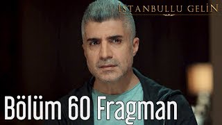 İstanbullu Gelin 60 Bölüm Fragman [upl. by Porche]