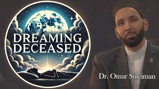 Understanding Dreams of the Deceased in Islam  Dr Omar Suleiman [upl. by Eicart]