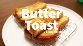 EASY Butter Toast Recipe Only 2 Ingredients  Bread  Simple and Delicious [upl. by Harihs]