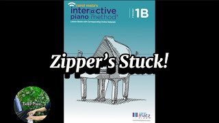 Zipper’s Stuck P45  Carol Matz’s Interactive Piano Method Lesson Book Level 1B [upl. by Noe]