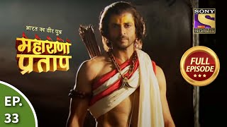 Bharat Ka Veer Putra  Maharana Pratap  भारत का वीर पुत्र  महाराणा प्रताप  Ep 33  Full Episode [upl. by Abehsile]