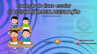 Correção do fluxo escolar ClassificaçãoReclassificação [upl. by Artinek]