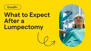 What to Expect After a Lumpectomy for Breast Cancer  GoodRx [upl. by Williamson861]