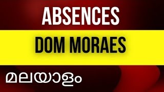 ABSENCES BY DOM MORAES MALAYALAM EXPLANATION UG PG SET NET HSA HSST [upl. by Artinek71]