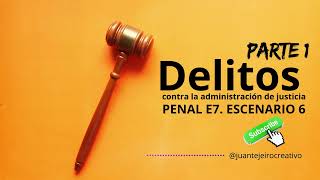 Delitos contra la administración de justicia parte 1 [upl. by Alset448]