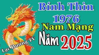 Xem Vận Hạn Bính Thìn 1976 Nam Mạng Năm 2025 Tránh mâu Thuẫn Nội Tâm Để Thuận Lợi [upl. by Enyaz]