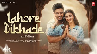 LAHORE DIKHADE Official Video  Oye Kunaal  New Punjabi Song 2024  Latest Punjabi Songs 2024 [upl. by Aikim593]