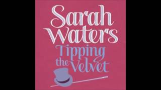 Tipping the Velvet by Sarah Waters read by Juanita McMahon Audiobook extract [upl. by Schreibe]