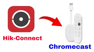 Hikconnect On Google Chromecast Tv Stepbystep Guide [upl. by Eniar]