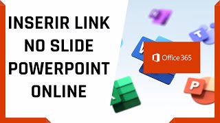 COMO INSERIR LINK A UM SLIDE NO POWERPOINT ONLINE Microsoft Office 365  Dica Rápida 2 [upl. by Nirrej]