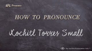 How to Pronounce Xochitl Torres Small Real Life Examples [upl. by Aysahc]