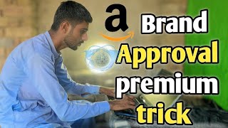 Brand Approval premium Trick Amazon wholesale full course Amazon [upl. by Gerkman502]