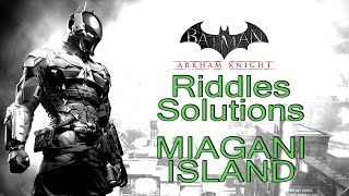 Batman Arkham Knight  Miagani Island  All Riddle Solutions [upl. by Nauaj497]