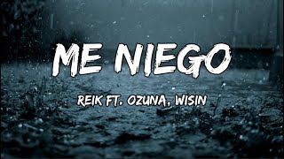 Reik ft Ozuna amp Wisin  Me Niego LETRA [upl. by Lleneg182]