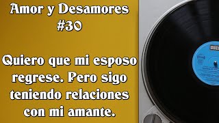 Amor y Desamores 30 Engañé a mi esposo con uno de sus amigos y ahora no sé qué hacer [upl. by Nydnarb]