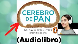 🧠Cerebro de Pan AUDIOLIBRO descarga GRATIS David Perlmutter [upl. by Leroi864]