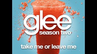 Glee  Take Me Or Leave Me LYRICS [upl. by Nishi]