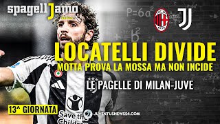 Le PAGELLE di Milan Juve LOCATELLI divide tra linsufficienza e migliore in campo Bene la difesa [upl. by Ayanet]