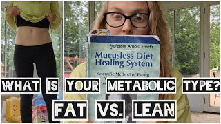 What is your Metabolic Type Fat vs Lean  The Mucusless Diet Healing System Lesson 4 [upl. by Adnyleb]