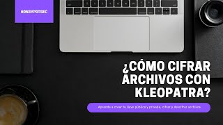 ¿Cómo cifrar archivos con Kleopatra  How to encrypt files with Kleopatra [upl. by Anilegnave891]