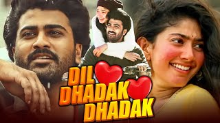 Dil Dhadak Dhadak दिल धड़क धड़क  Romantic Hindi Dubbed Movie  SharwanandSai Pallavi [upl. by Melvyn]