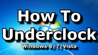 How To Underclock A Laptop CPU Windows 7  8  Vista [upl. by Novahs]