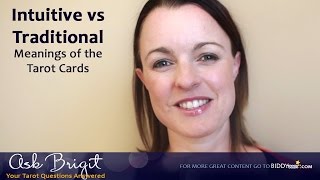 Ask Brigit Intuitive vs Traditional Meanings of the Tarot Cards [upl. by Alikat]