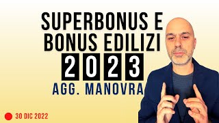 Superbonus e Bonus Edilizi 2023 proroghe e aggiornamento Manovra L 1972022 [upl. by Aelahc]