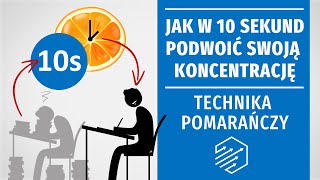 Jak w 10 sekund podwoić swoją koncentrację  technika pomarańczy [upl. by Ilenay455]