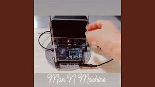 Man N Machine Music [upl. by Kacey]