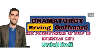 Dramaturgical approachErving GoffmanUrdu HindiLecture 20 [upl. by Anayra]