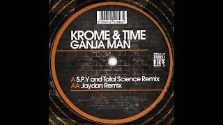 Krome amp Time  Ganja Man SPY amp Total Science Remix [upl. by Egrog447]