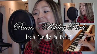 Ruins by Ashley Park from Emily in Paris  Cover by Anne Lam [upl. by Airb869]