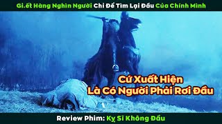 Review Phim Kỵ Sỹ Không Đầu tiễn hàng nghìn người lên Bàn Thờ chỉ để tìm lại Đầu Lâu của mình [upl. by Kantor]