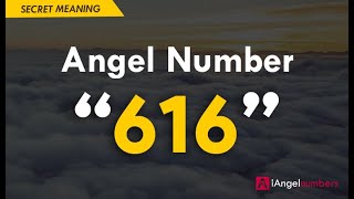 Angel Number 616 Meaning Seeing and Symbolism of 616 [upl. by Shiri]