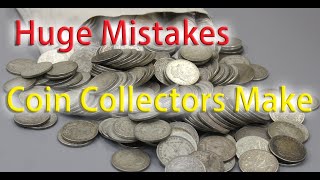 Huge Mistakes Coin Collectors Make  Dont Do These [upl. by Berck]