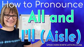 How to Pronounce All and Ill and Aisle [upl. by Mariam]