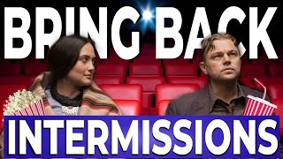 It’s Time to Bring Back Intermissions [upl. by Odraccir]