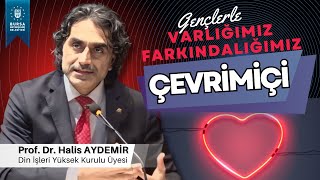 13  Gençlerle Söyleşi Çevrimiçi  VarlığımızFarkındalığımız  17012020 [upl. by Arret]