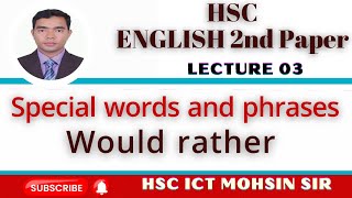 HSC ENGLISH 2ND PAPER Special words and Phrases  WOULD RATHER lec03 [upl. by Ahsiled]