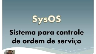 SysOS  Sistema para controle de ordem de serviço [upl. by Knudson]