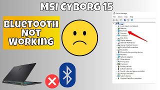 How to Fix MSI Cyborg 15 Bluetooth Not Working 2024 [upl. by Oravla]