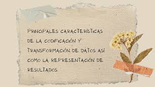 características de la codificacióntransformación de datos así como la representación de resultados [upl. by Erich]