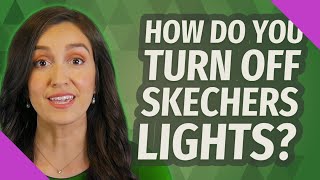 How do you turn off Skechers lights [upl. by Itsirk]