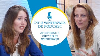 PODCAST Dit is Winterswijk  Aflevering 5 Cultuur in Winterswijk [upl. by Aile]