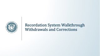 Recordation System Walkthrough Withdrawals and Corrections [upl. by Edea]