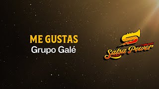 Me Gustas Grupo Galé  Video Letra  Salsa Power [upl. by Ykcor]