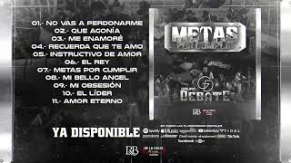 Grupo Debate  Metas por cumplir Disco Completo [upl. by Nihahs]