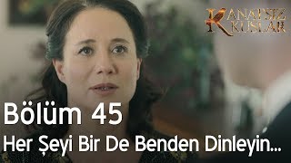 Kanatsız Kuşlar 45 Bölüm  Her şeyi bir de benden dinleyin [upl. by Letreece]